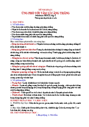 Giáo án Giáo dục công dân Lớp 7 (Sách Cánh diều) - Bài 7 Ứng phó với tâm lí căng thẳng - Năm học 2022-2023